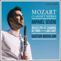 Mozart: Clarinet Works - Quatuor Modigliani; Raphal Svre (clarinet); Orchestre de Chambre de Paris; Lars Vogt (conductor)