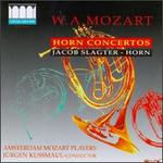 Mozart: Horn Concertos - Jacob Slagter (horn); Amsterdam Mozart Players; Jrgen Kussmaul (conductor)