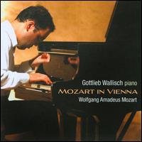Mozart in Vienna - Gottlieb Wallisch (piano)