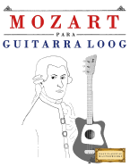 Mozart Para Guitarra Loog: 10 Piezas F