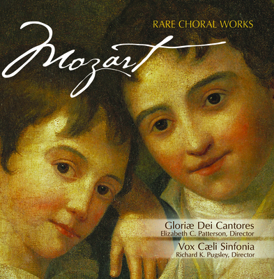 Mozart: Rare Choral Works - Sinfonia, Vox Caeli (Director), and Dei Cantores, Gloriae (Director)