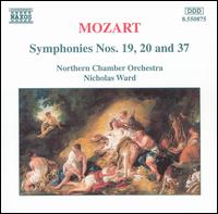 Mozart: Symphonies Nos. 19, 20 & 37 - Northern Chamber Orchestra; Nicholas Ward (conductor)