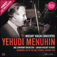 Mozart: Violin Concertos [ICA Classics] - George Enescu (candenza); Sam Franko (candenza); Yehudi Menuhin (violin); Yehudi Menuhin (candenza)