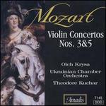 Mozart: Violin Concertos Nos. 3 & 5 - Oleh Krysa (violin); Ukrainian Chamber Orchestra; Theodore Kuchar (conductor)
