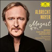 Mozart: Works for Oboe and Orchestra - Albrecht Mayer (horn); Albrecht Mayer (candenza); Albrecht Mayer (oboe); Albrecht Mayer (oboe d'amore);...