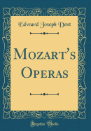 Mozart's Operas (Classic Reprint)