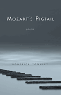 Mozart's Pigtail: Poems