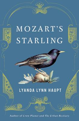 Mozart's Starling - Haupt, Lyanda Lynn