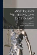 Mozley and Whiteley's Law Dictionary