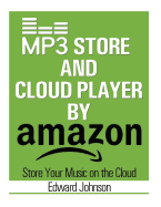 MP3 Store and Cloud Player: How to Store Your Music on the Cloud by Amazon