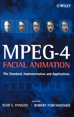 Mpeg-4 Facial Animation: The Standard, Implementation and Applications - Pandzic, Igor S (Editor), and Forchheimer, Robert (Editor)