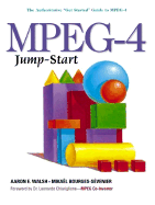 MPEG-4 Jump-Start - Walsh, Aaron E., and Bourges-Sevenier, Mikael