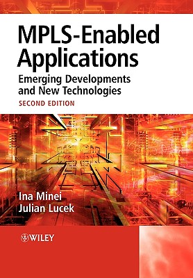 MPLS-Enabled Applications: Emerging Developments and New Technologies - Minei, Ina, and Lucek, Julian