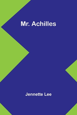 Mr. Achilles - Lee, Jennette