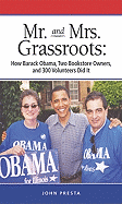Mr. and Mrs. Grassroots: How Barack Obama, Two Bookstore Owners, and 300 Volunteers Did It