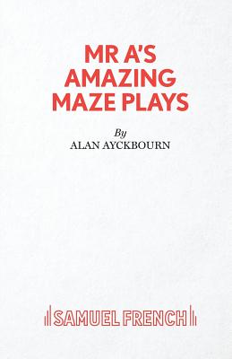 Mr. A's Amazing Maze Plays - Ayckbourn, Alan