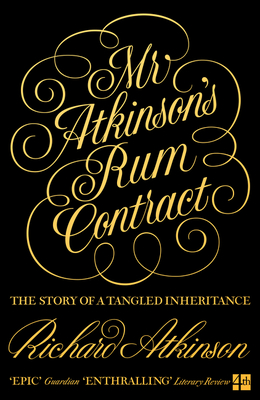 Mr Atkinson's Rum Contract: The Story of a Tangled Inheritance - Atkinson, Richard