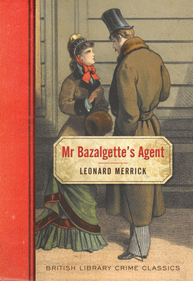 Mr Bazalgette's Agent - Merrick, Leonard