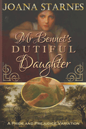MR Bennet's Dutiful Daughter: A Pride and Prejudice Variation