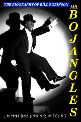 Mr. Bojangles: The Biography of Bill Robinson - Mitgang, N R, and Haskins, Jim