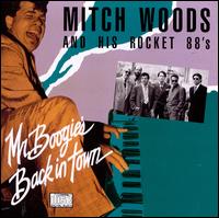 Mr. Boogie's Back in Town - Mitch Woods and His Rocket 88's