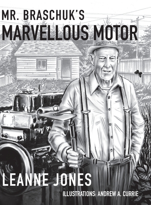 Mr. Braschuk's Marvellous Motor - Jones, Leanne