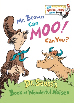 Mr. Brown Can Moo! Can You? - Dr Seuss