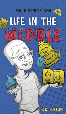 Mr. Business and Life in the Middle - Fulton, B K