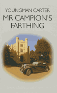 MR Campion's Farthing