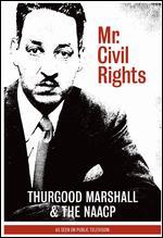 Mr. Civil Rights: Thurgood Marshall and the NAACP - 