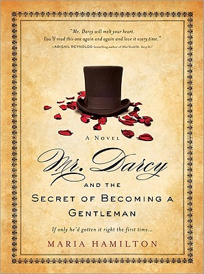 Mr. Darcy and the Secret of Becoming a Gentleman - Hamilton, Maria