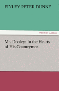 Mr. Dooley: In the Hearts of His Countrymen