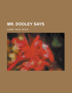 Mr. Dooley Says