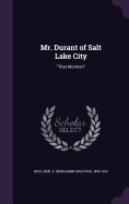 Mr. Durant of Salt Lake City: "That Mormon"