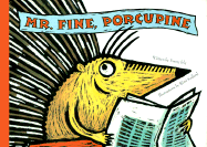 Mr. Fine Porcupine - Joly, Fanny, and Chronicle Books