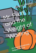 Mr. Fix It and the Weight of Waiting: Or How a Wonderpug Helped a Friend