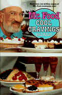 Mr. Food Cool Cravings: Easy Chilled and Frozen Desserts