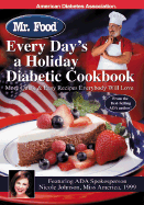 Mr. Food: Every Day's a Holiday Diabetic Cookbook