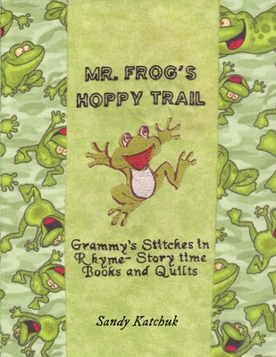 Mr. Frog's Hoppy Trail - Katchuk, Sandy, and Cook, Ashleigh A