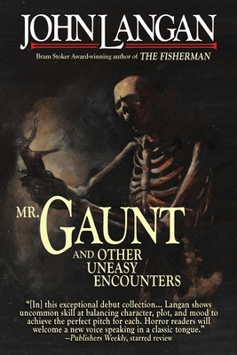 Mr. Gaunt and Other Uneasy Encounters - Langan, John, and Hand, Elizabeth (Introduction by)