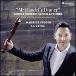 Mr Handel's Dinner: Music for the Opera Intermissions