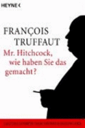 Mr. Hitchcock, Wie Haben Sie Das Gemacht? - Truffaut, Francois; Fischer, Robert