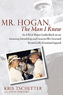 Mr. Hogan, the Man I Knew