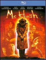 Mr. Hush [Blu-ray]