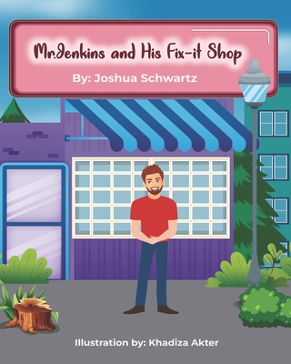 Mr. Jenkins and His Fix-it Shop - Millman, Andy (Editor), and Schwartz, Joshua