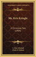 Mr. Kris Kringle: A Christmas Tale (1904)