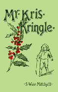 Mr. Kris Kringle: A Christmas Tale