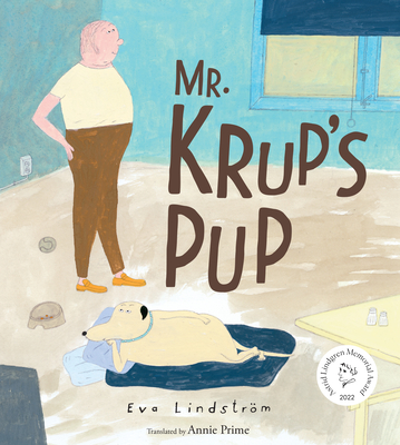 Mr. Krup's Pup - Lindstrm, Eva, and Prime, Annie (Translated by)