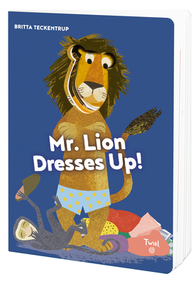 Mr. Lion Dresses Up! - Teckentrup, Britta (Creator)