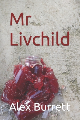 Mr Livchild: Living in the coming corpocracy - Burrett, Alex